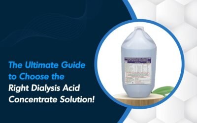 The Ultimate Guide to Choose the Right Dialysis Acid Concentrate Solution